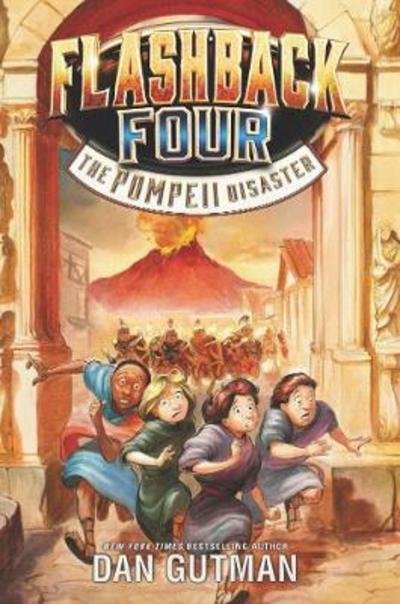Cover for Dan Gutman · Flashback Four #3: The Pompeii Disaster - Flashback Four (Hardcover Book) [First edition. edition] (2018)