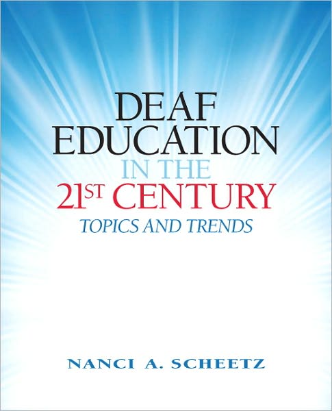 Cover for Nanci Scheetz · Deaf Education in the 21st Century: Topics and Trends (Paperback Book) (2011)