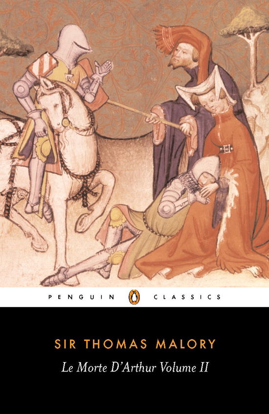 Le Morte D'Arthur Volume 2 - Le Morte D'Arthur - Thomas Malory - Livros - Penguin Books Ltd - 9780140430448 - 27 de maio de 2004