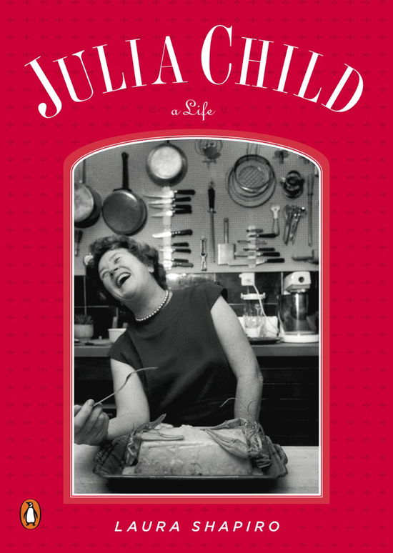 Cover for Laura Shapiro · Julia Child: A Life (Paperback Book) [Reprint edition] (2009)