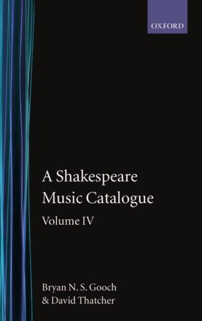 Cover for Gooch, Bryan N. S. (Professor in the Department of English, Professor in the Department of English, University of Victoria; pianist and conductor) · A Shakespeare Music Catalogue: Volume IV: Indices - A Shakespeare Music Catalogue (Inbunden Bok) (1991)