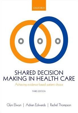 Shared Decision Making in Health Care: Achieving evidence-based patient choice -  - Kirjat - Oxford University Press - 9780198723448 - torstai 28. heinäkuuta 2016