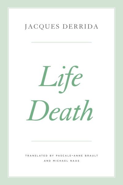 Life Death - The Seminars of Jacques Derrida - Jacques Derrida - Bøger - The University of Chicago Press - 9780226826448 - June 19, 2023