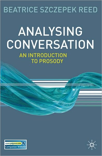 Cover for Beatrice Szczepek Reed · Analysing Conversation: An Introduction to Prosody (Gebundenes Buch) (2010)