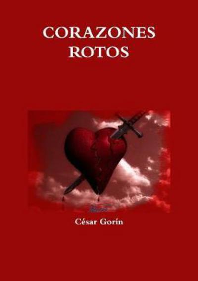 Cover for César Gorín · Corazones Rotos (Paperback Book) (2017)