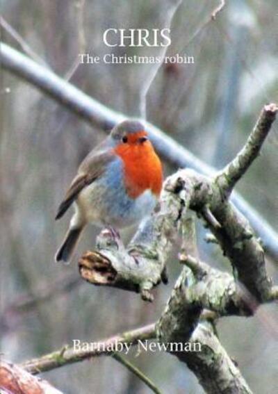 Cover for Barnaby Newman · CHRIS: The Christmas Robin (Paperback Book) (2019)