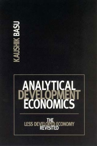 Cover for Basu, Kaushik (The World Bank) · Analytical Development Economics: The Less Developed Economy Revisited - The MIT Press (Paperback Book) (2003)