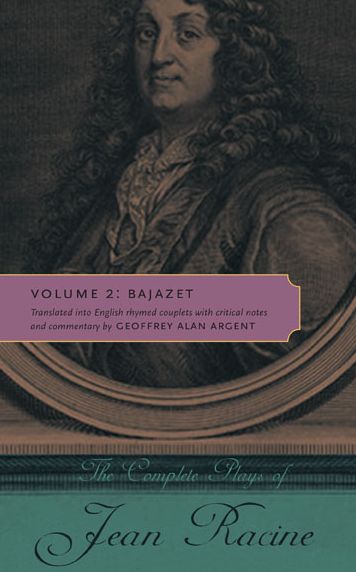 Cover for Jean Racine · The Complete Plays of Jean Racine: Volume 2: Bajazet (Hardcover Book) (2011)