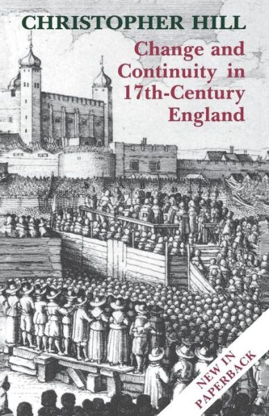 Change and Continuity in Seventeenth-Century England, Revised Edition - Christopher Hill - Books - Yale University Press - 9780300050448 - August 28, 1991