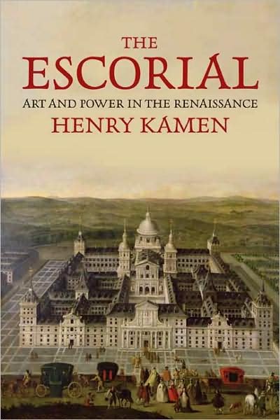 Cover for Henry Kamen · The Escorial - Art and Power in the Renaissance (Inbunden Bok) (2010)