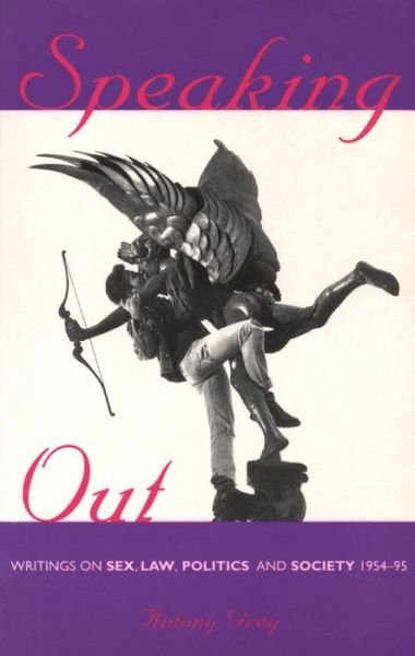 Cover for Anthony Grey · Speaking: Sex Law Politics (Gay &amp; Lesbian Studies) (Pocketbok) (1997)