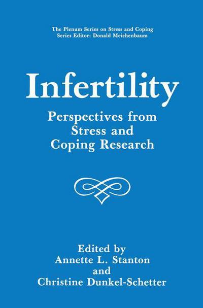 Cover for Annette L Stanton · Infertility: Perspectives from Stress and Coping Research - Springer Series on Stress and Coping (Hardcover Book) [1991 edition] (1991)