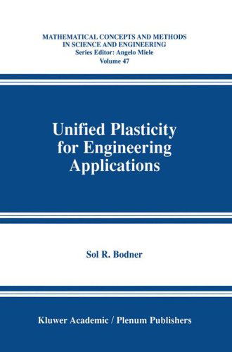 Cover for Sol R. Bodner · Unified Plasticity for Engineering Applications - Mathematical Concepts and Methods in Science and Engineering (Hardcover Book) [2002 edition] (2001)