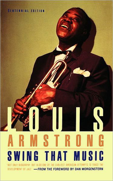 Swing That Music - Louis Armstrong - Livros - Hachette Books - 9780306805448 - 22 de agosto de 1993