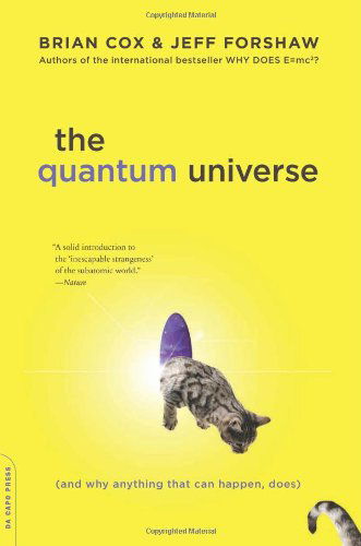 The Quantum Universe: (And Why Anything That Can Happen, Does) - Brian Cox - Kirjat - INGRAM PUBLISHER SERVICES US - 9780306821448 - tiistai 4. kesäkuuta 2013