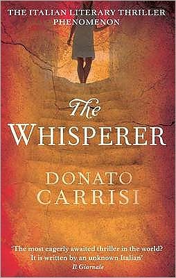 The Whisperer - Donato Carrisi - Bücher - Little, Brown Book Group - 9780349123448 - 20. Januar 2011