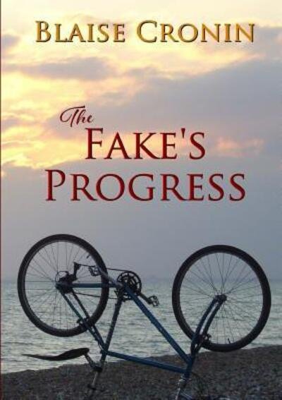 Cover for Blaise Cronin · The Fake's Progress (Pocketbok) (2018)