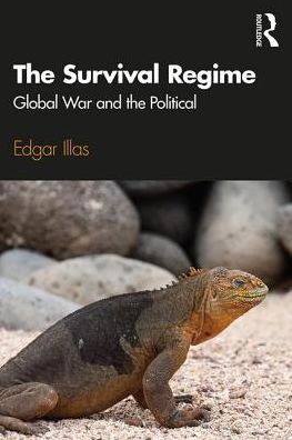 Cover for Illas, Edgar (Indiana University Bloomington, USA) · The Survival Regime: Global War and the Political (Paperback Book) (2019)