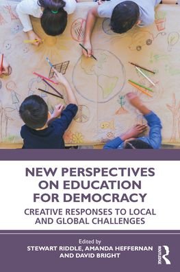 Cover for Riddle, Stewart (University of Southern Queensland, Australia) · New Perspectives on Education for Democracy: Creative Responses to Local and Global Challenges (Pocketbok) (2021)