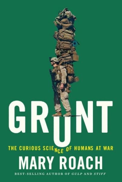 Cover for Mary Roach · Grunt - The Curious Science of Humans at War (Innbunden bok) (2016)