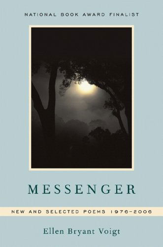 Cover for Ellen Bryant Voigt · Messenger: New and Selected Poems 1976-2006 (Paperback Book) (2008)