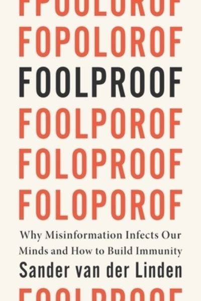Cover for Foolproof - Why Misinformation Infects Our Minds and How to Build Immunity (Inbunden Bok) (2023)
