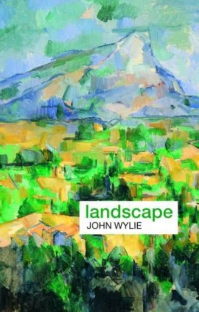 Cover for Wylie, John (University of Exeter, UK) · Landscape - Key Ideas in Geography (Taschenbuch) (2007)