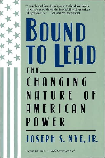 Cover for Joseph Nye · Bound To Lead: The Changing Nature Of American Power (Pocketbok) [New edition] (1991)