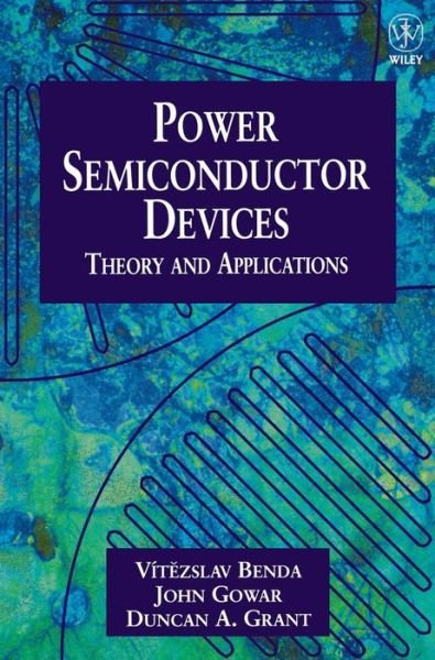 Cover for Benda, Vitezslav (Technical University of Prague, Czech Republic) · Discrete and Integrated Power Semiconductor Devices: Theory and Applications (Hardcover Book) (1998)