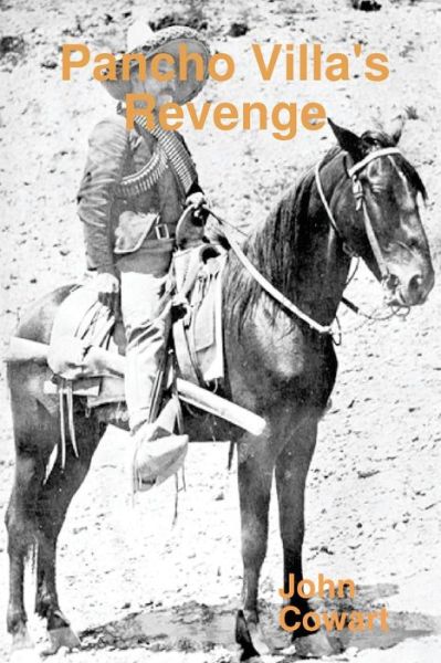 Cover for John Cowart · Pancho Villa's Revenge (Paperback Book) (2010)