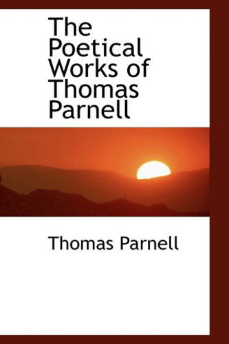 Cover for Thomas Parnell · The Poetical Works of Thomas Parnell (Paperback Book) (2008)