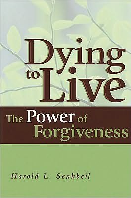 Cover for Harold L. Senkbeil · Dying to Live: the Power of Forgiveness (Paperback Book) (1994)