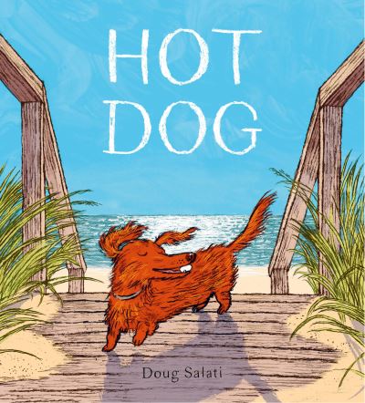 Hot Dog: (Winner of the 2023 Caldecott Medal) - Doug Salati - Boeken - Random House Children's Books - 9780593308448 - 24 mei 2022