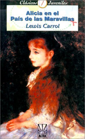 Cover for Lewis Carroll · Alicia en El País De Las Maravillas (Coleccion Clasicos Juveniles) (Spanish Edition) (Taschenbuch) [Spanish edition] (2000)
