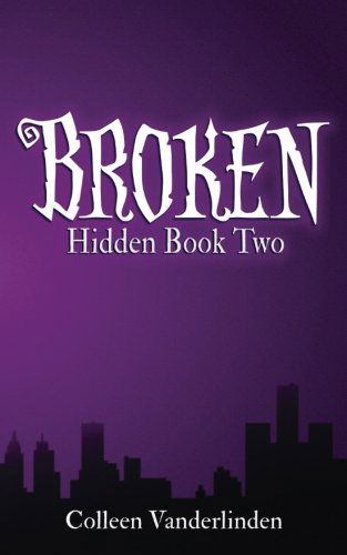 Cover for Colleen Vanderlinden · Broken: Hidden Book Two (Volume 2) (Paperback Book) (2013)