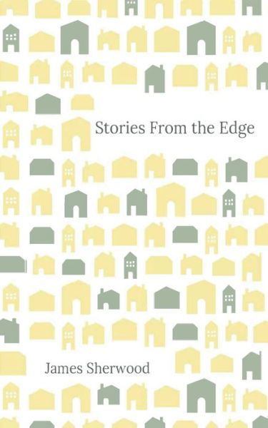 Stories from the Edge - James Sherwood - Books - James Nolan - 9780646813448 - June 30, 2020
