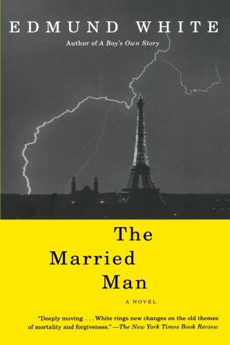 Cover for Edmund White · The Married Man: a Novel (Paperback Book) [Reprint edition] (2001)