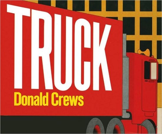 Cover for Donald Crews · Truck: A Caldecott Honor Award Winner (Hardcover Book) [1st edition] (1980)