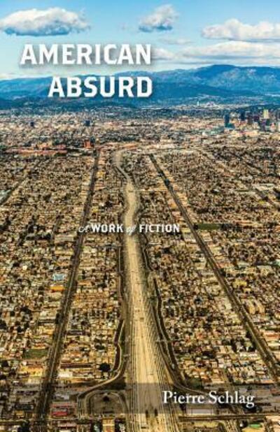 Cover for Pierre Schlag · American Absurd (Paperback Book) (2016)