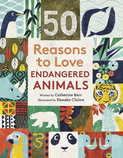 Cover for Catherine Barr · 50 Reasons To Love Endangered Animals (Hardcover Book) (2020)