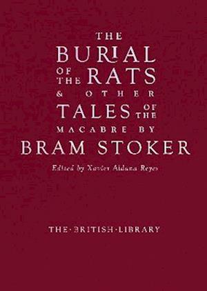 Cover for Bram Stoker · The Burial of the Rats: And Other Tales of the Macabre by Bram Stoker (Hardcover Book) (2023)