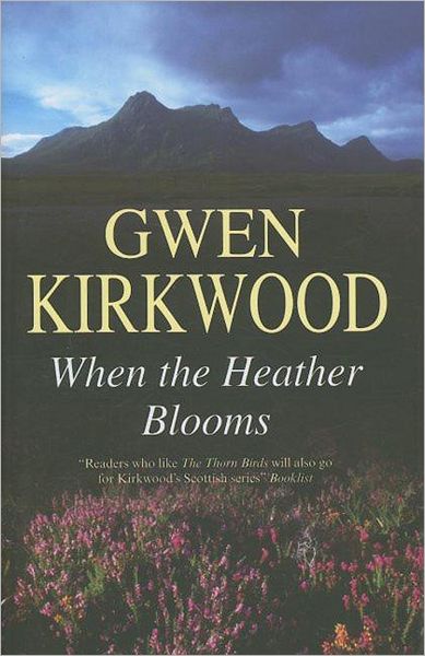 Cover for Gwen Kirkwood · When the Heather Blooms (Hardcover Book) (2008)