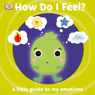 Cover for Dk · How Do I Feel?: A little guide to my emotions - First Emotions? (Board book) (2020)
