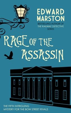 Cover for Edward Marston · Rage of the Assassin: The compelling historical mystery packed with twists and turns - Bow Street Rivals (Paperback Book) (2021)