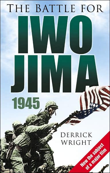 The Battle for Iwo Jima 1945 - Derrick Wright - Books - The History Press Ltd - 9780750945448 - July 20, 2006