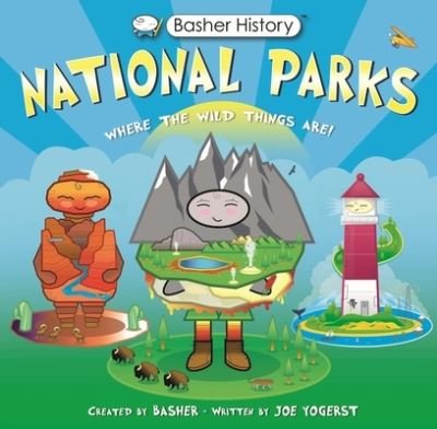 Cover for Joe Yogerst · Basher History: National Parks: Where the Wild Things Are! - Basher History (Paperback Bog) (2024)