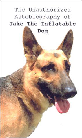 Cover for Doug Bybee · The Unauthorized Autobiography of Jake the Inflatable Dog (Paperback Book) (2002)