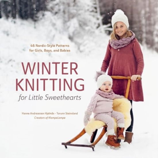 Cover for Hanne Andreassen Hjelmas · Winter Knitting for Little Sweethearts: 46 Nordic-Style Patterns for Girls, Boys, and Babies (Inbunden Bok) (2024)