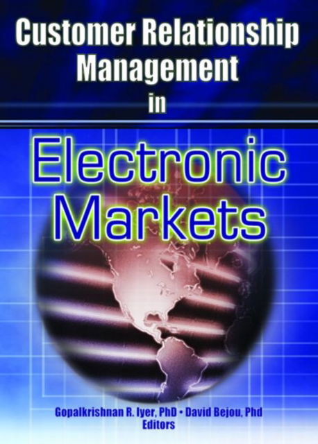 Cover for Iyer, Gopalkrishnan R (Florida Atlantic Univ, Boca Raton, FL, USA) · Customer Relationship Management in Electronic Markets (Hardcover Book) (2004)