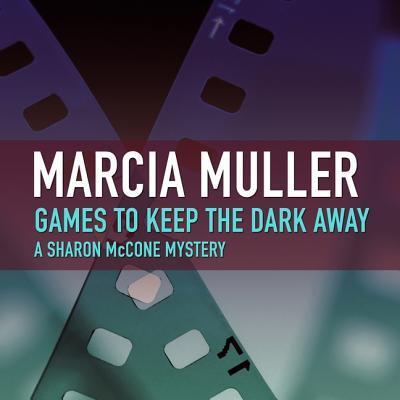 Cover for Marcia Muller · Games to Keep the Dark Away Lib/E (CD) (2011)